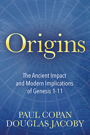 Origins: The Ancient Impact and Modern Implications of Genesis 1-11